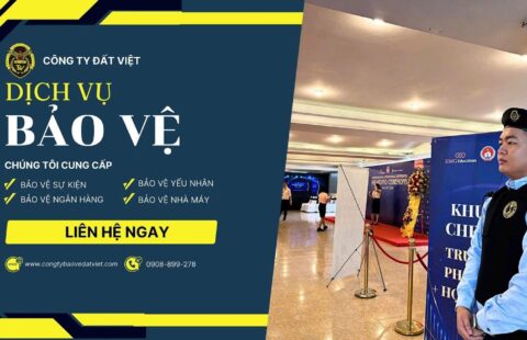 Bảo Vệ Đất Việt - Công Ty dịch vụ bảo vệ uy tín, chuyên nghiệp